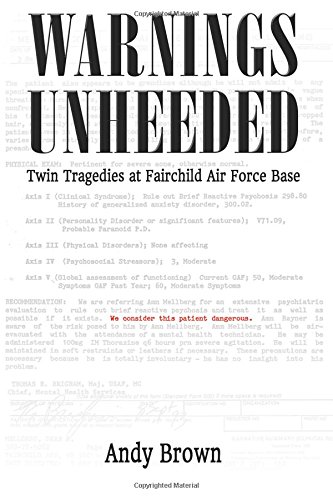 Warnings Unheeded Twin Tragedies At Fairchild Air Force Base [Paperback]