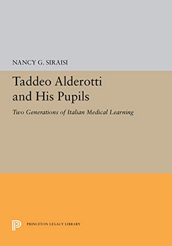Taddeo Alderotti and His Pupils Two Generations of Italian Medical Learning [Hardcover]