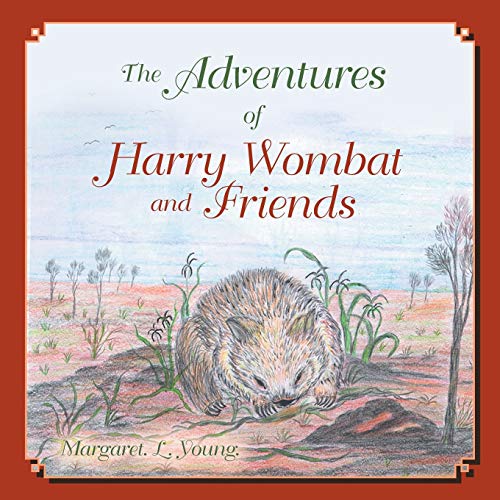 The Adventures Of Harry Wombat And Friends [Paperback]