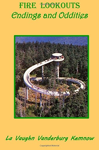 Fire Lookouts  Endings and Oddities [Paperback]