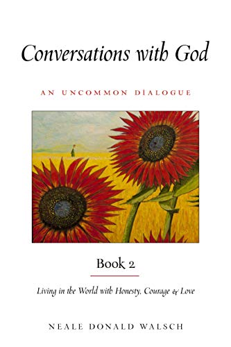 Conversations With God, Book 2 Living in the World with Honesty, Courage, and L [Paperback]