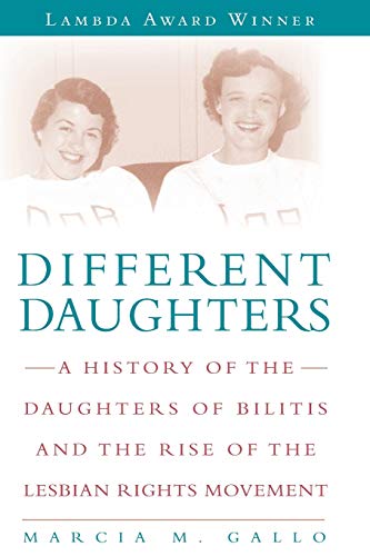 Different Daughters A History of the Daughters of Bilitis and the Rise of the L [Paperback]