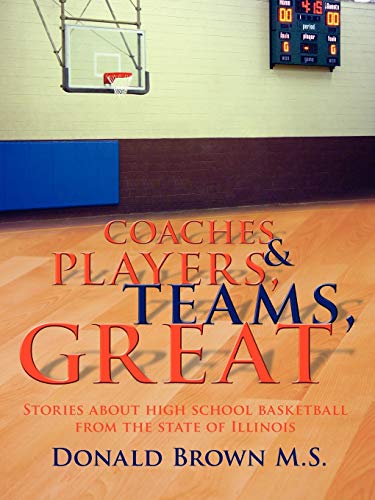 Great Teams, Players, & Coaches Stories About High School Basketball From The S [Paperback]