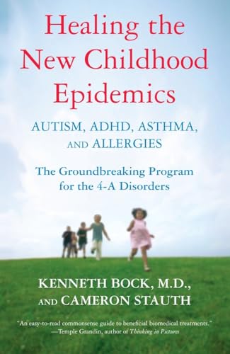 Healing the New Childhood Epidemics: Autism, ADHD, Asthma, and Allergies: The Gr [Paperback]