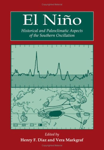 El Ni}}o Historical and Paleoclimatic Aspects of the Southern Oscillation [Hardcover]