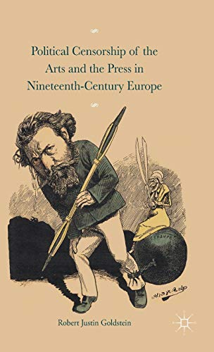 Political Censorship of the Arts and the Press in Nineteenth-Century [Hardcover]