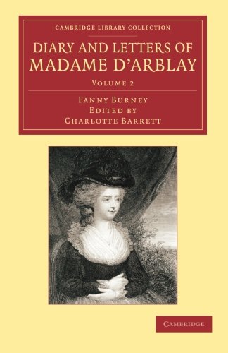 Diary and Letters of Madame d'Arblay Volume 2 Edited by her Niece [Paperback]