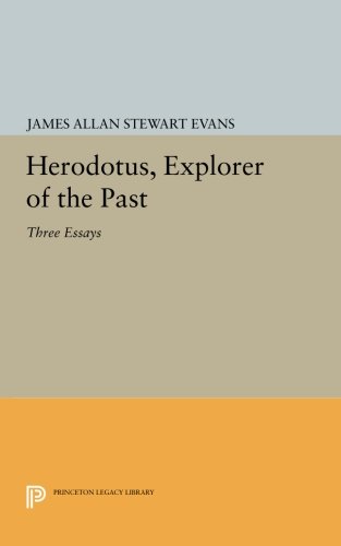Herodotus, Explorer of the Past Three Essays [Paperback]