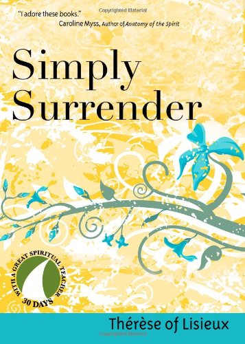 Simply Surrender (30 Days With A Great Spiritual Teacher) [Paperback]