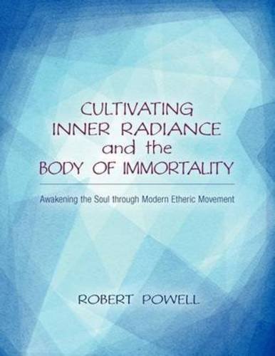 Cultivating Inner Radiance And The Body Of Immortality [Paperback]