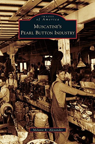 Muscatine's Pearl Button Industry [Hardcover]