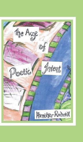 The Age Of Poetic Intent A Mindbending Experience [Hardcover]
