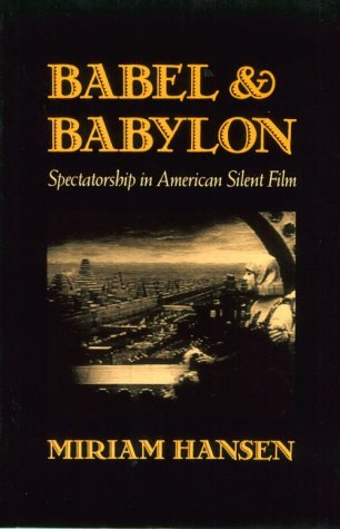Babel and Babylon  Spectatorship in American Silent Film [Paperback]