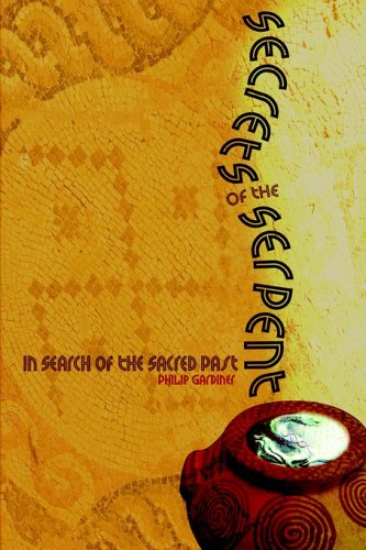Secrets Of The Serpent In Search Of The Sacred Past [Paperback]