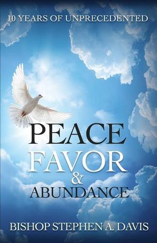 10 Years Of Unprecedented Peace, Favor & Abundance [Paperback]