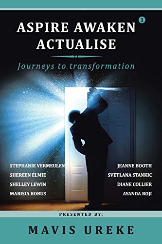 Aspire Awaken Actualise Journeys To Transformation [Paperback]