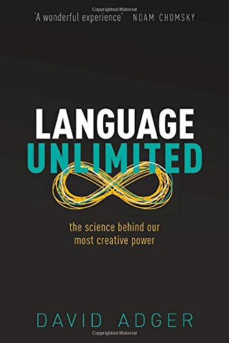 Language Unlimited The Science Behind Our Most Creative Power [Hardcover]