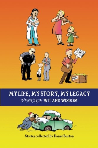My Life, My Story, My Legacy Vintage Wit And Wisdom [Paperback]