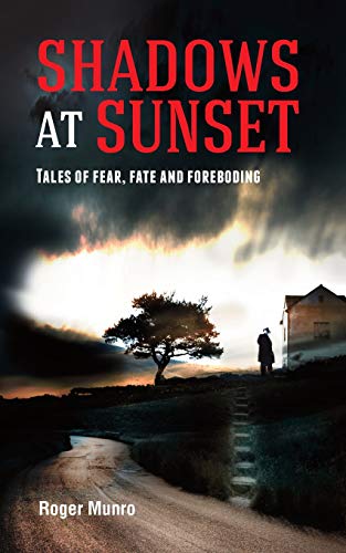 Shadows at Sunset Tales of fear, fate and foreboding [Paperback]