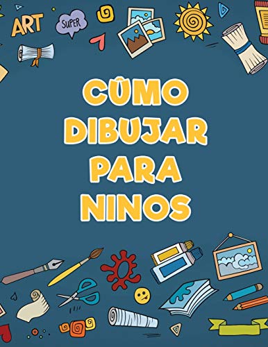 Cumo Dibujar Para Ninos (spanish Edition) [Paperback]