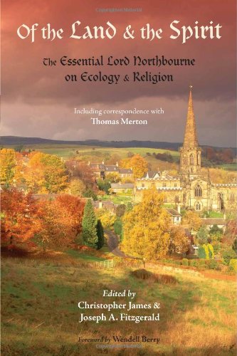 Of the Land and the Spirit The Essential Lord Northbourne on Ecology and Religi [Paperback]