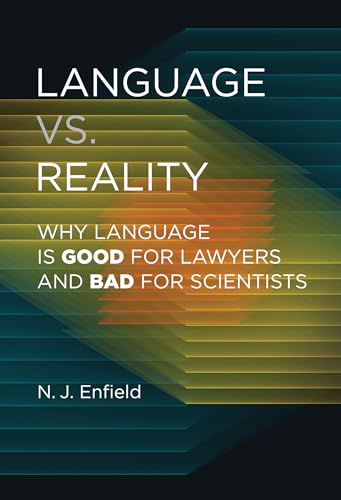 Language vs. Reality Why Language Is Good for Lawyers and Bad for Scientists [Hardcover]