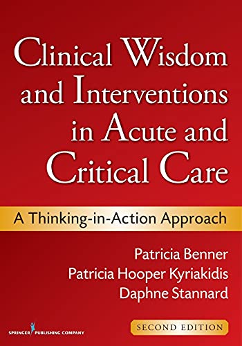 Clinical Wisdom and Interventions in Acute and Critical Care A Thinking-in-Acti [Paperback]