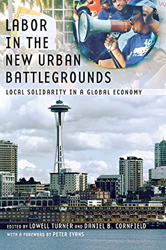 Labor In The New Urban Battlegrounds Local Solidarity In A Global Economy (fran [Paperback]