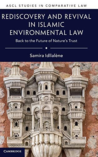 Rediscovery and Revival in Islamic Environmental Law Back to the Future of Natu [Hardcover]