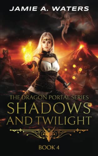 Shadows And Twilight (The Dragon Portal, 4)
