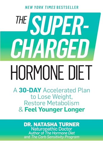 The Supercharged Hormone Diet A 30-Day Accelerated Plan to Lose Weight, Restore [Paperback]