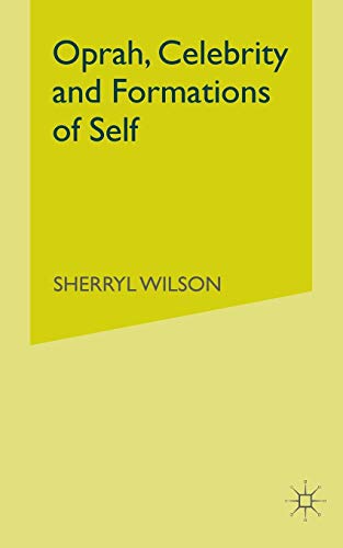 Oprah, Celebrity and Formations of Self [Paperback]