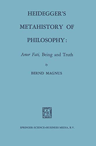 Heideggers Metahistory of Philosophy Amor Fati, Being and Truth [Paperback]