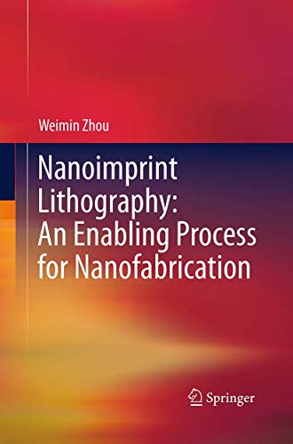 Nanoimprint Lithography An Enabling Process for Nanofabrication [Paperback]