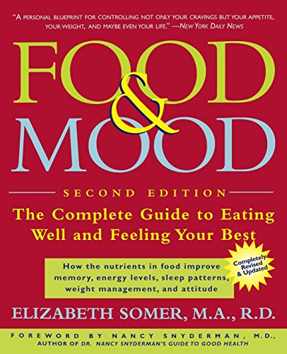 Food And Mood The Complete Guide to Eating Well and Feeling Your Best [Paperback]