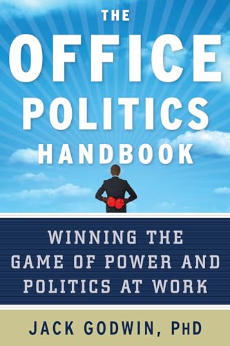 The Office Politics Handbook Winning The Game Of Power And Politics At Work [Paperback]