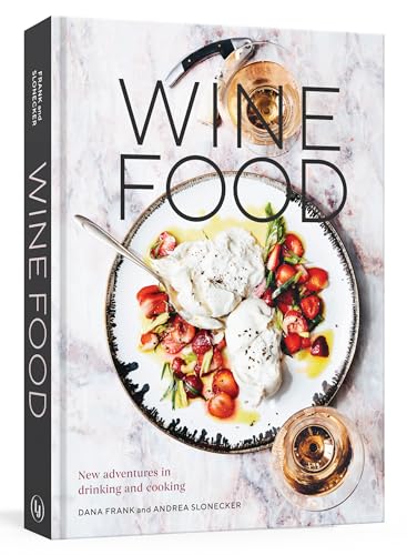 Wine Food New Adventures in Drinking and Cooking [A Recipe Book] [Hardcover]