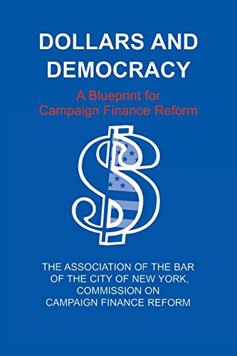 Dollars and Democracy A Blueprint for Campaign Finance Reform [Paperback]