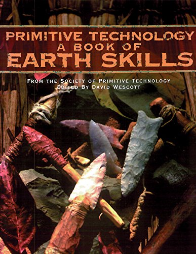 Primitive Technology A Book Of Earth Skills [Paperback]