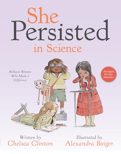 She Persisted in Science Brilliant Women Who Made a Difference [Board book]