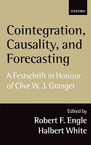 Cointegration, Causality, and Forecasting A Festschrift in Honour of Clive W.J. [Hardcover]