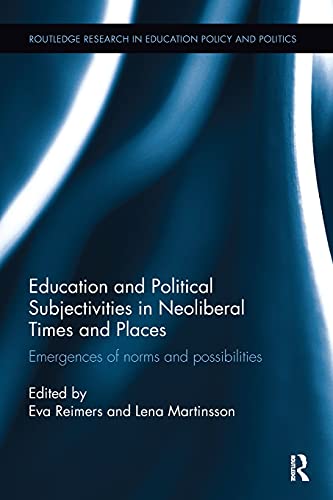 Education and Political Subjectivities in Neoliberal Times and Places Emergence [Paperback]