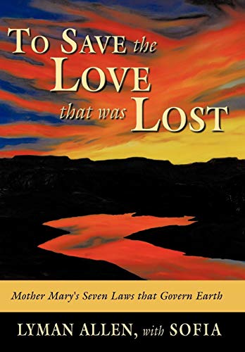 To Save The Love That Was Lost The Original Christianity-As Derived From Histor [Hardcover]