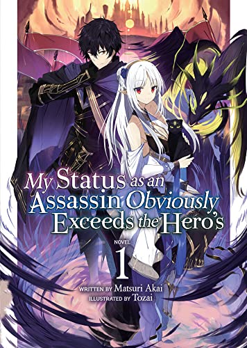 My Status as an Assassin Obviously Exceeds the Hero's (Light Novel) Vol. 1 [Paperback]