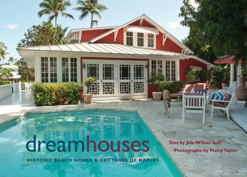 Dream Houses Historic Beach Homes And Cottages Of Naples [Hardcover]