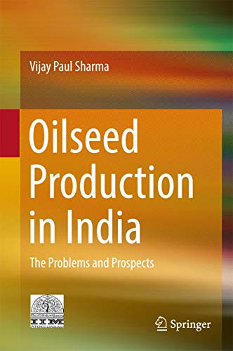 Oilseed Production in India The Problems and Prospects [Hardcover]