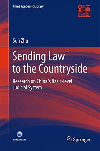 Sending Law to the Countryside Research on China's Basic-level Judicial System [Hardcover]
