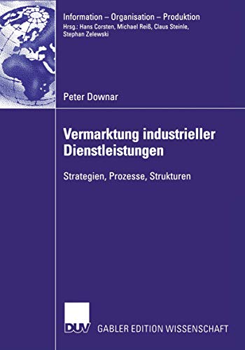 Vermarktung industrieller Dienstleistungen Strategien, Prozesse, Strukturen [Paperback]