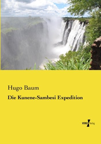 Die Kunene-Sambesi Expedition [Paperback]