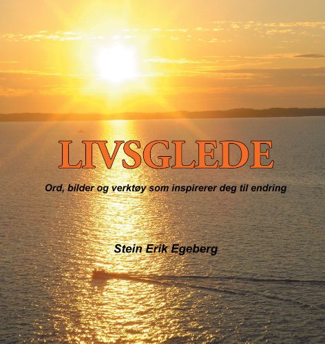 Livsglede  Ord, bilder og verkty som inspirerer deg til Endring [Paperback]